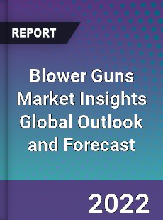 Blower Guns Market Insights Global Outlook and Forecast