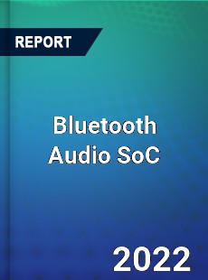 Bluetooth Audio SoC Market