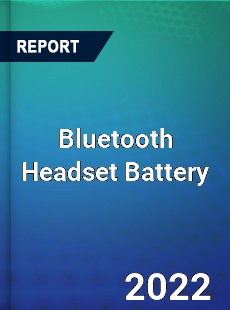 Bluetooth Headset Battery Market