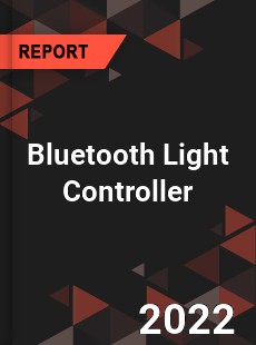 Bluetooth Light Controller Market