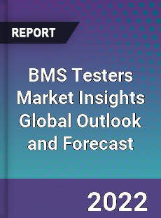 BMS Testers Market Insights Global Outlook and Forecast