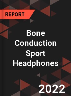 Bone Conduction Sport Headphones Market