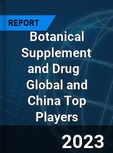 Botanical Supplement and Drug Global and China Top Players Market