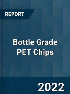 Bottle Grade PET Chips Market