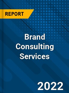 Brand Consulting Services Market