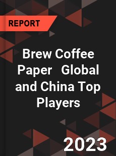 Brew Coffee Paper Global and China Top Players Market