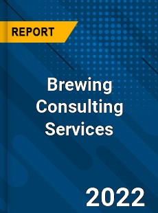 Brewing Consulting Services Market