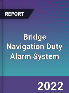 Bridge Navigation Duty Alarm System Market