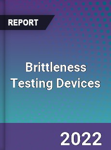 Brittleness Testing Devices Market