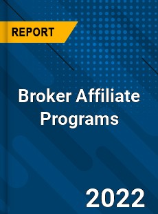 Broker Affiliate Programs Market