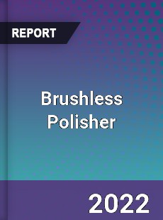 Brushless Polisher Market