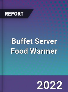 Buffet Server Food Warmer Market