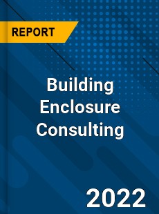 Building Enclosure Consulting Market