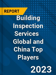 Building Inspection Services Global and China Top Players Market