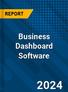 Business Dashboard Software Market