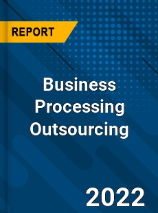 Business Processing Outsourcing Market