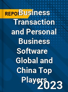 Business Transaction and Personal Business Software Global and China Top Players Market