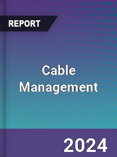 Cable Management Market