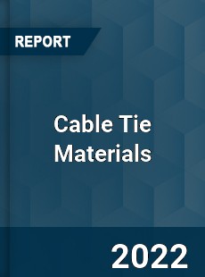 Cable Tie Materials Market