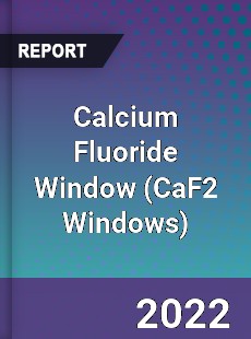 Calcium Fluoride Window Market