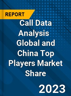 Call Data Analysis Global and China Top Players Market Share