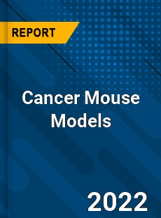 Cancer Mouse Models Market