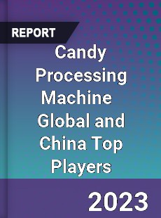 Candy Processing Machine Global and China Top Players Market