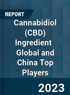 Cannabidiol Ingredient Global and China Top Players Market