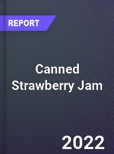 Canned Strawberry Jam Market