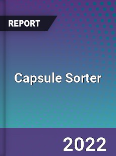 Capsule Sorter Market