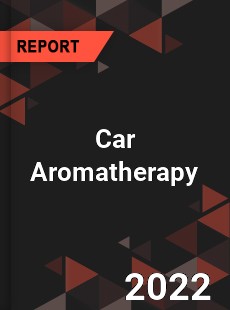 Car Aromatherapy Market