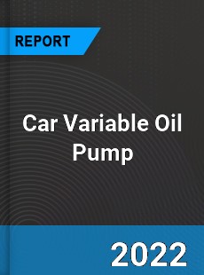 Car Variable Oil Pump Market