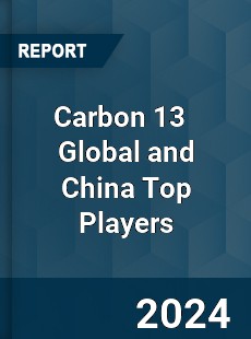 Carbon 13 Global and China Top Players Market