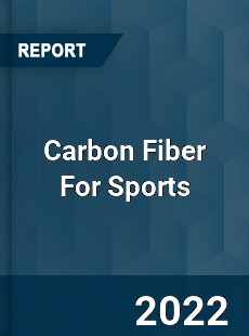 Carbon Fiber For Sports Market