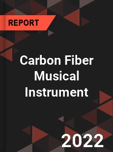 Carbon Fiber Musical Instrument Market