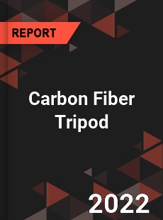 Carbon Fiber Tripod Market