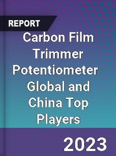 Carbon Film Trimmer Potentiometer Global and China Top Players Market