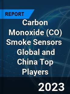 Carbon Monoxide Smoke Sensors Global and China Top Players Market