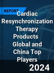 Cardiac Resynchronization Therapy Products Global and China Top Players Market