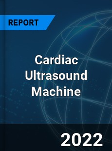 Cardiac Ultrasound Machine Market