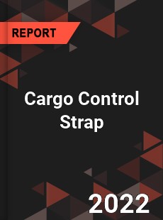 Cargo Control Strap Market