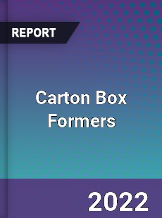 Carton Box Formers Market