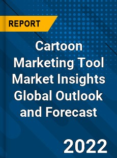 Cartoon Marketing Tool Market Insights Global Outlook and Forecast