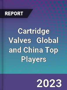 Cartridge Valves Global and China Top Players Market