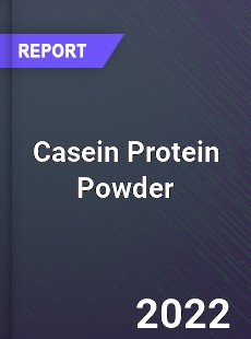 Casein Protein Powder Market