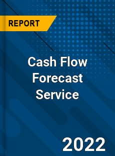 Cash Flow Forecast Service Market