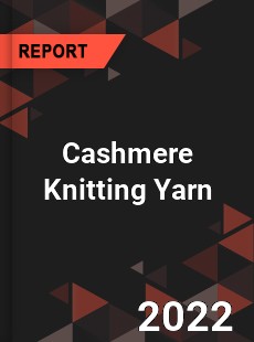 Cashmere Knitting Yarn Market