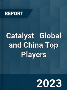 Catalyst Global and China Top Players Market