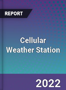 Cellular Weather Station Market