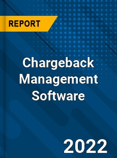 Chargeback Management Software Market